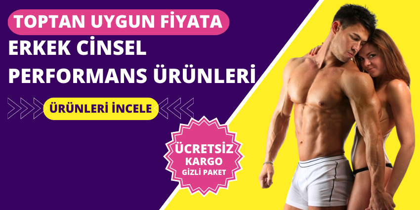 Toptan Erkek Kadın Performans Ürünleri – Güç İstek Arttırıcı